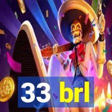 33 brl